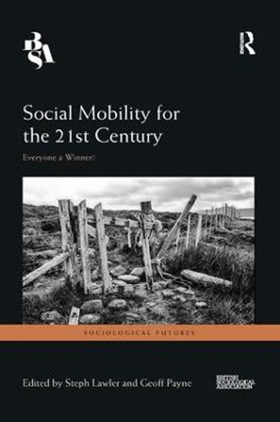 Social Mobility for the 21st Century: Everyone a Winner? by Steph Lawler