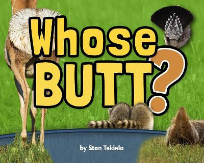 Whose Butt? by Stan Tekiela 9781591933748
