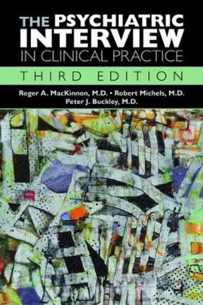 The Psychiatric Interview in Clinical Practice by Roger A. Mackinnon 9781615370344