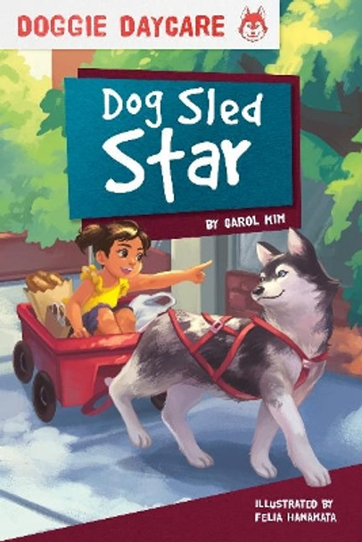 Doggy Daycare: Dog Sled Star by ,Carol Kim 9781631633317