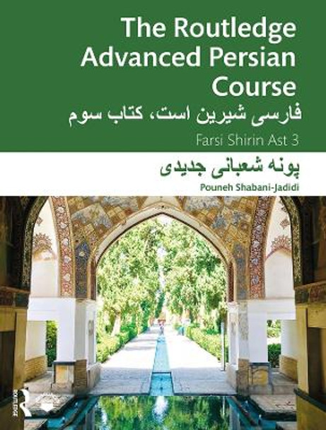 The Routledge Advanced Persian Course: Farsi Shirin Ast 3 by Pouneh Shabani-Jadidi