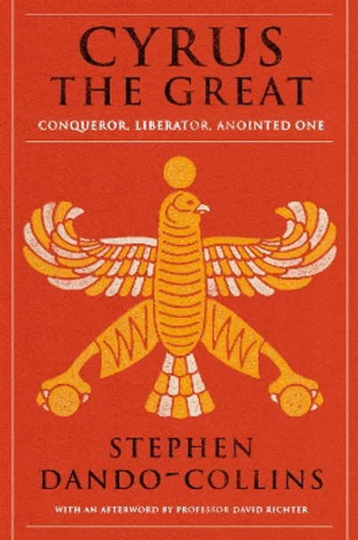 Cyrus The Great by Stephen Dando-Collins 9781684424375