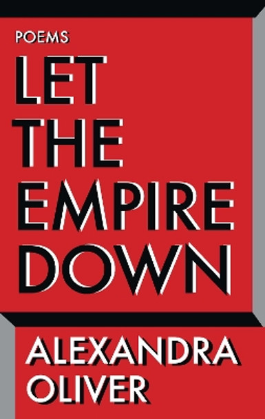 Let the Empire Down by Alexandra Oliver 9781771960786