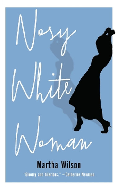 Nosy White Woman by Martha Wilson 9781771962896