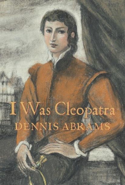 I Was Cleopatra by Dennis Abrams 9781773060224