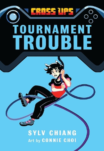 Tournament Trouble (Cross Ups, Book 1) by Sylv Chiang 9781773210087