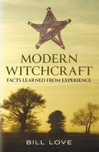 Modern Witchcraft:: Facts Learned from Experience by Jak P. Mallmann Showell 9781781550908