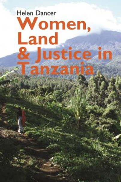 Women, Land and Justice in Tanzania by Helen Dancer 9781847011244