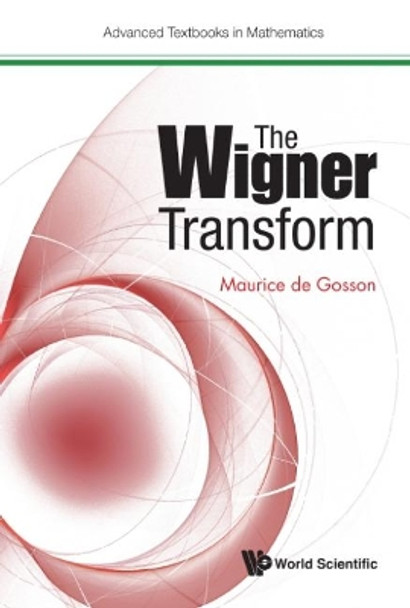 Wigner Transform, The by Maurice A. De Gosson 9781786343093