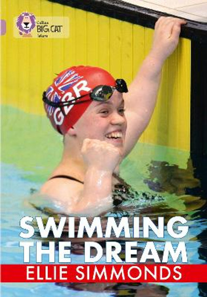 Swimming the Dream: Band 18/Pearl (Collins Big Cat) by Ellie Simmonds