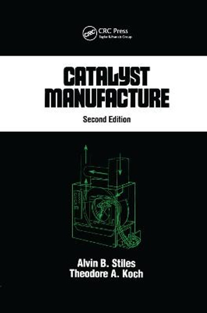 Catalyst Manufacture by Alvin B. Stiles