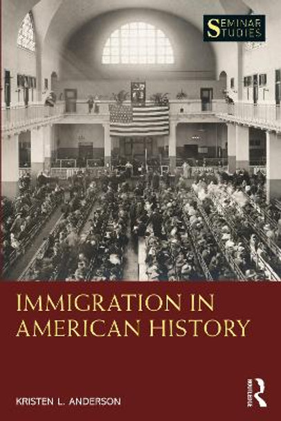 Immigration in American History by Kristen L. Anderson