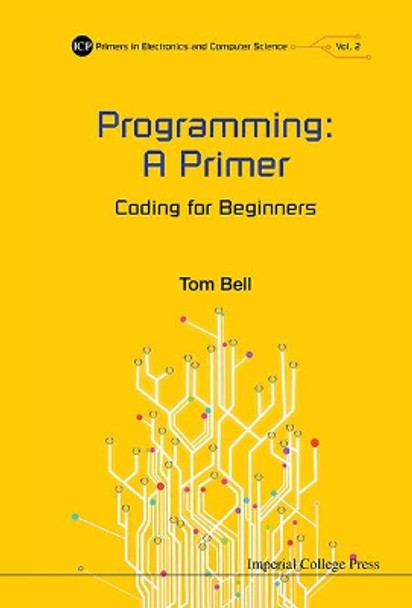 Programming: A Primer - Coding For Beginners by Tom Bell 9781783267064