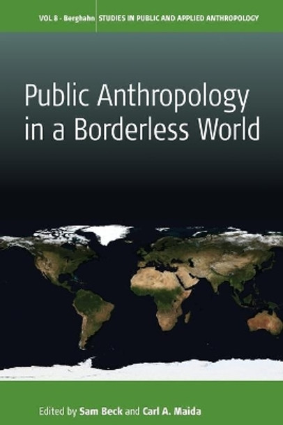 Public Anthropology in a Borderless World by Sam Beck 9781785335150