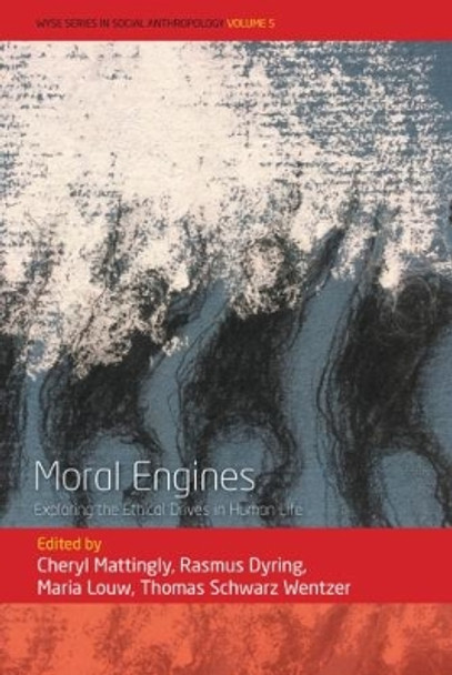 Moral Engines: Exploring the Ethical Drives in Human Life by Cheryl Mattingly 9781785336935