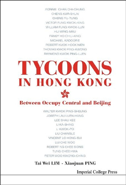 Tycoons In Hong Kong: Between Occupy Central And Beijing by Tai-Wei Lim 9781783269792