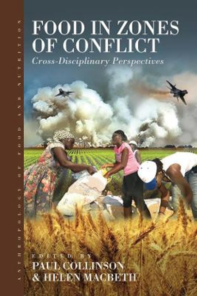 Food in Zones of Conflict: Cross-Disciplinary Perspectives by Paul Collinson 9781785337451