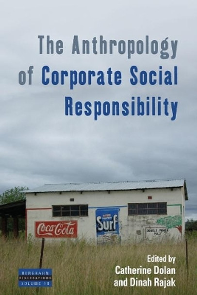 The Anthropology of Corporate Social Responsibility by Catherine Dolan 9781785337505