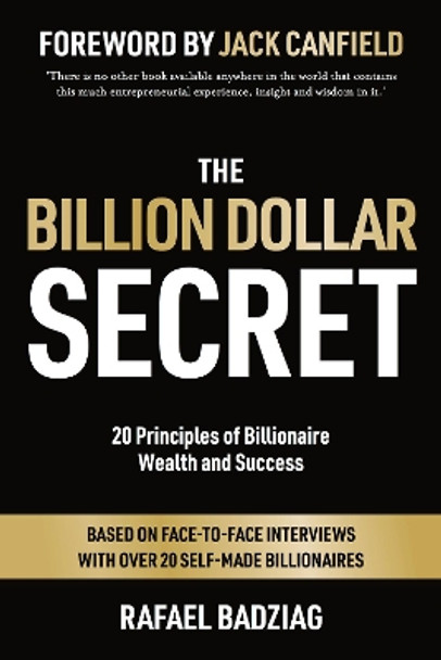 The Billion Dollar Secret: 20 Principles of Billionaire Wealth and Success by Rafael Badziag 9781784521639