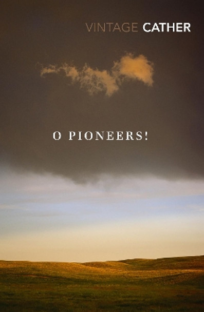 O Pioneers! by Willa Cather 9781784874421