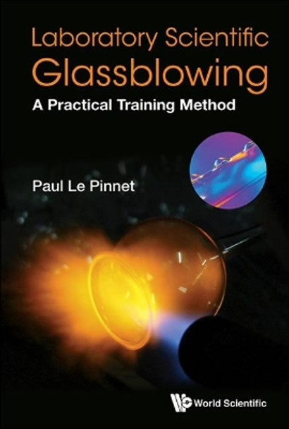 Laboratory Scientific Glassblowing: A Practical Training Method by Paul Le Pinnet 9781786342423