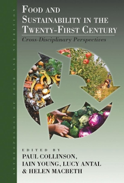 Food and Sustainability in the Twenty-First Century: Cross-Disciplinary Perspectives by Paul Collinson 9781789202373