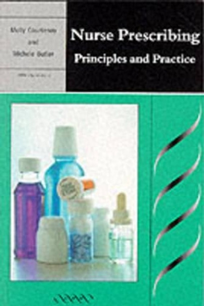 Nurse Prescribing: Principles and Practice by Molly Courtenay 9781841100074