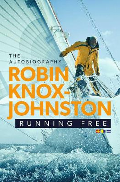 Running Free: The Autobiography by Robin Knox-Johnston 9781471177651