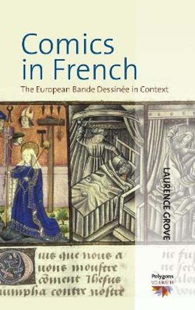 Comics in French: The European Bande DessinA (c)e in Context by Laurence Grove 9781845455880