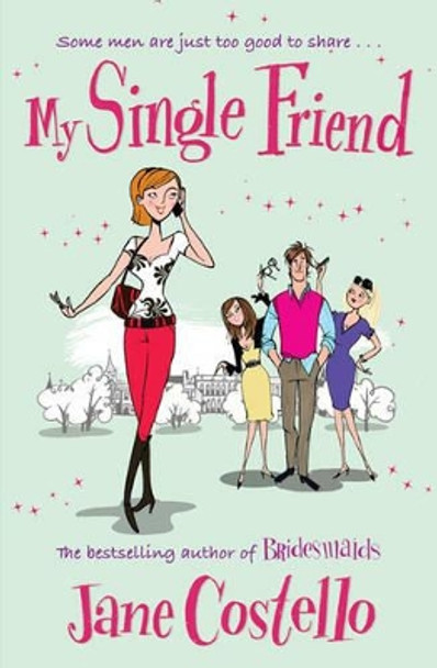 My Single Friend by Jane Costello 9781847396259