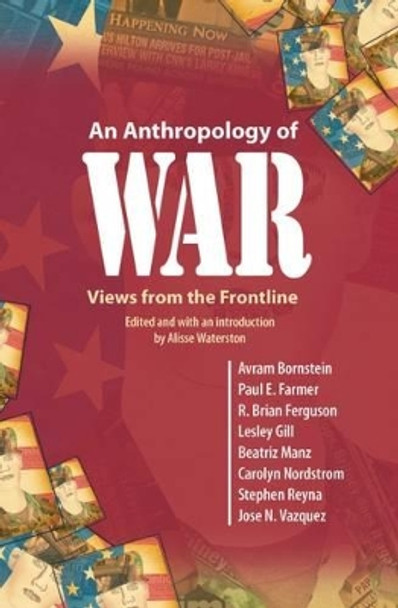 An Anthropology of War: Views from the Frontline Alisse Waterston 9781845456221