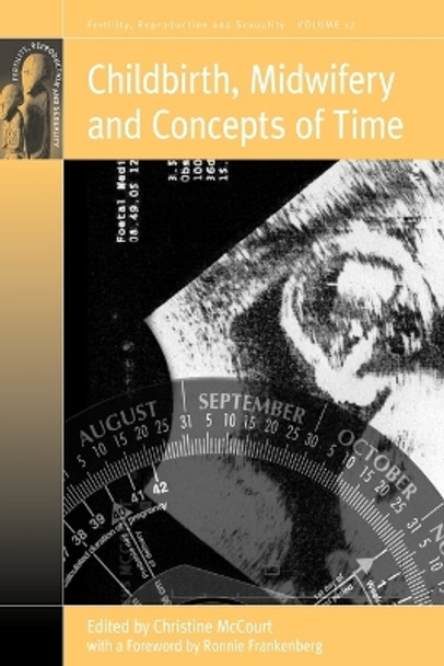 Childbirth, Midwifery and Concepts of Time by Christine McCourt 9781845452940