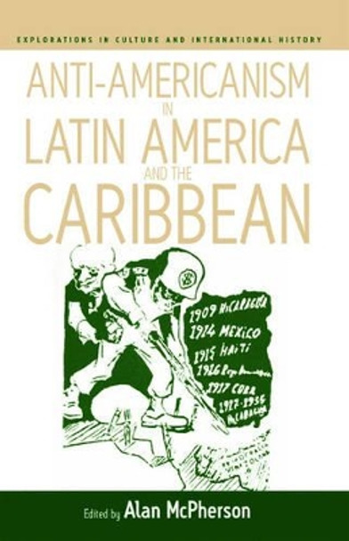 Anti-americanism in Latin America and the Caribbean by Alan McPherson 9781845451417