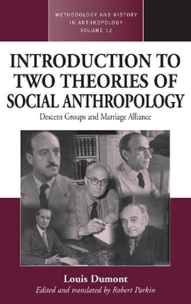 An Introduction to Two Theories of Social Anthropology: Descent Groups and Marriage Alliance by Robert Parkin 9781845451462