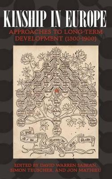 Kinship in Europe: Approaches to Long-Term Development (1300-1900) by David Warren Sabean 9781845452889