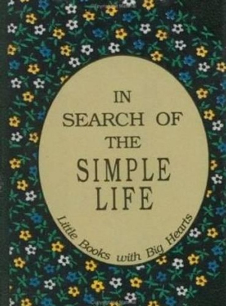 In Search of the Simple Life: Little Books with Big Hearts by David Grayson 9781558381582