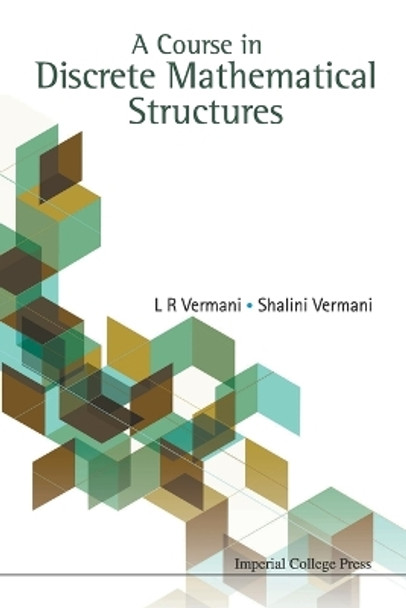 Course In Discrete Mathematical Structures, A by Lekh R. Vermani 9781848167070