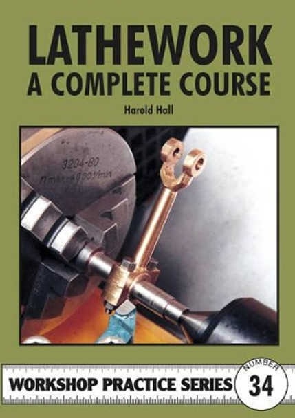 Lathework: A Complete Course by Harold Hall 9781854862303 Lathework: A Complete Course by Harold Hall 9781854862303