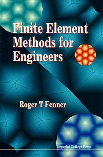 Finite Element Methods For Engineers by Roger T. Fenner 9781860940958