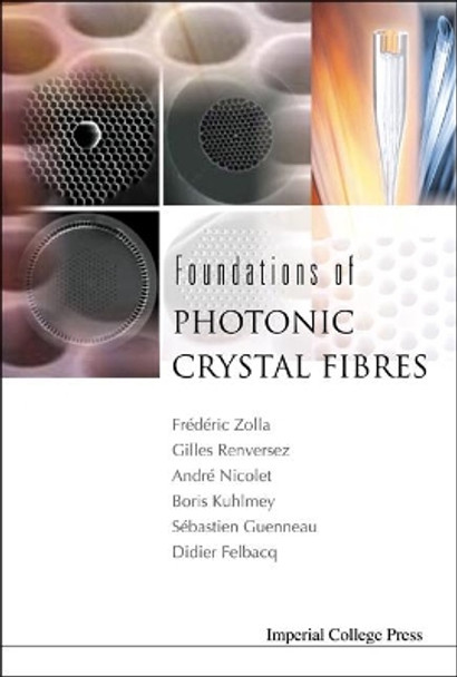 Foundations Of Photonic Crystal Fibres by Frederic Zolla 9781860945076