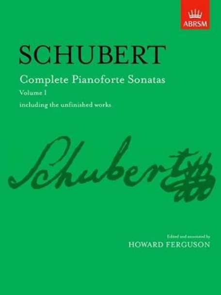 Complete Pianoforte Sonatas, Volume I: including the unfinished works by Franz Schubert 9781854721358