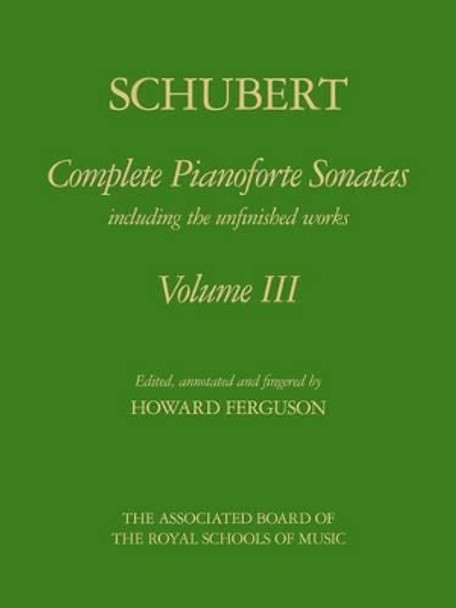 Complete Pianoforte Sonatas, Volume III: including the unfinished works [cloth boards] by Franz Schubert 9781854721402