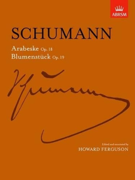 Arabeske, Op. 18 and Blumenstucke, Op. 19 by Robert Schumann 9781854724557