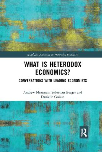 What is Heterodox Economics?: Conversations with Leading Economists by Andrew Mearman