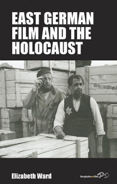 East German Film and the Holocaust by Elizabeth Ward 9781789207477