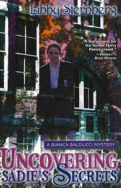 Uncovering Sadie's Secrets: A Bianca Balducci Mystery by Libby Malin Sternberg 9781890862237