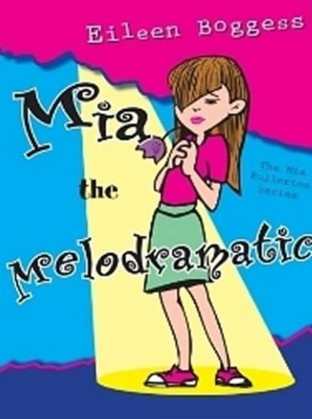 Mia the Melodramatic by Eileen Boggess 9781890862572