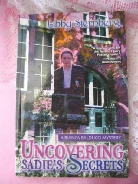 Uncovering Sadie's Secrets: A Bianca Balducci Mystery by Libby Malin Sternberg 9781890862282