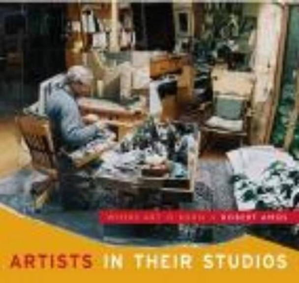 Artists in their Studios: Where Art is Born by Robert Amos 9781894898584