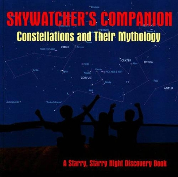 Skywatcher's Companion: Constellations and Their Mythology by Stan Shadick 9781894974363